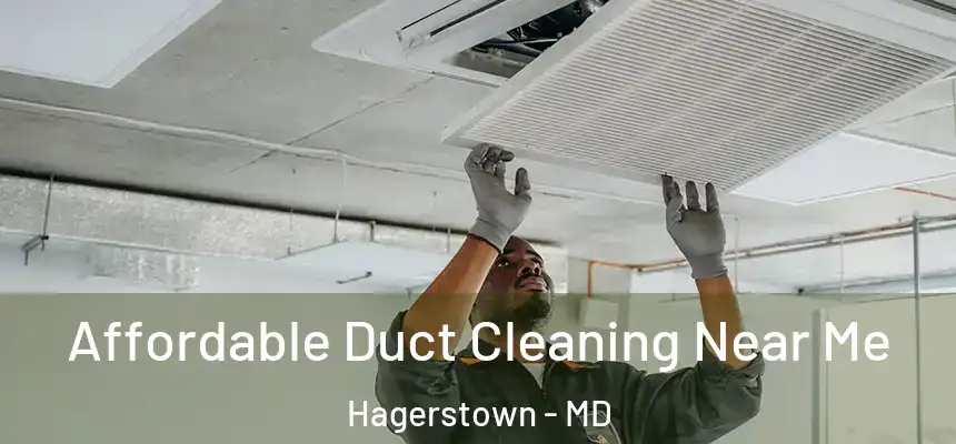  Affordable Duct Cleaning Near Me Hagerstown - MD