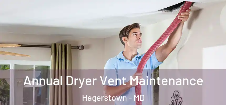 Annual Dryer Vent Maintenance Hagerstown - MD