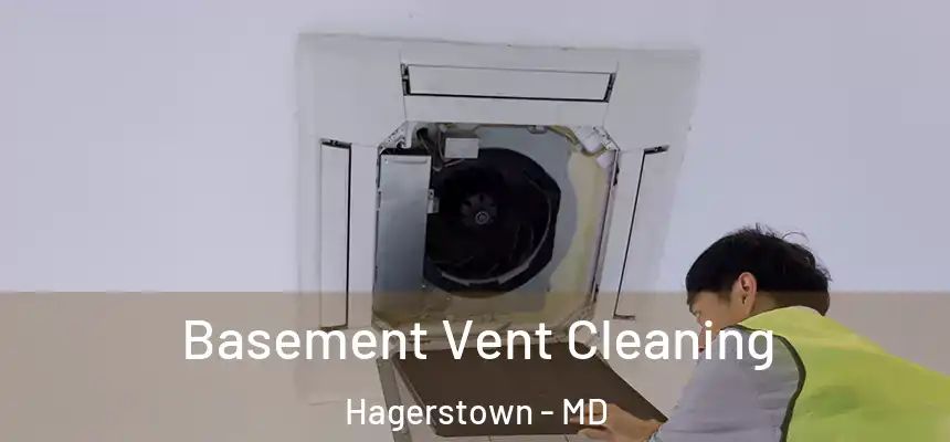 Basement Vent Cleaning Hagerstown - MD