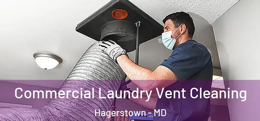 Commercial Laundry Vent Cleaning Hagerstown - MD
