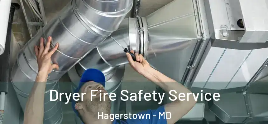  Dryer Fire Safety Service Hagerstown - MD
