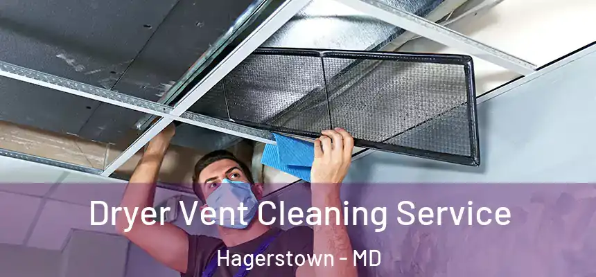 Dryer Vent Cleaning Service Hagerstown - MD