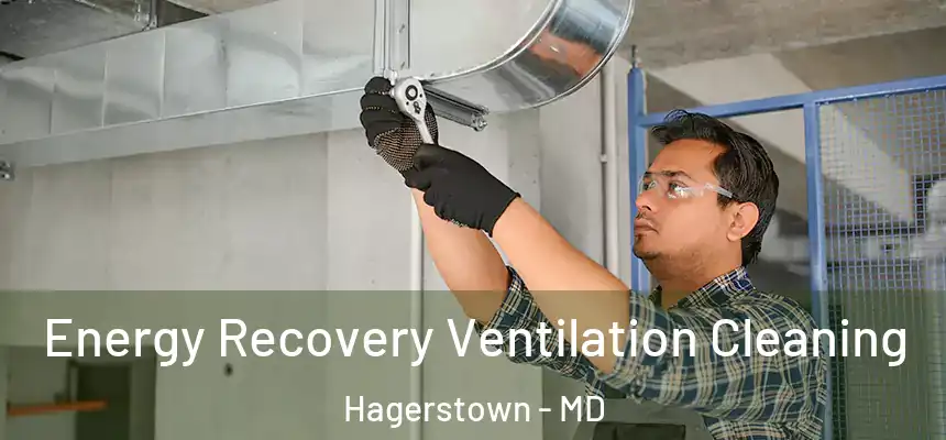  Energy Recovery Ventilation Cleaning Hagerstown - MD