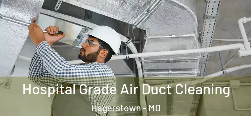  Hospital Grade Air Duct Cleaning Hagerstown - MD