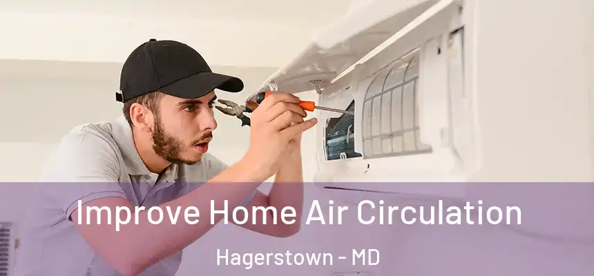 Improve Home Air Circulation Hagerstown - MD