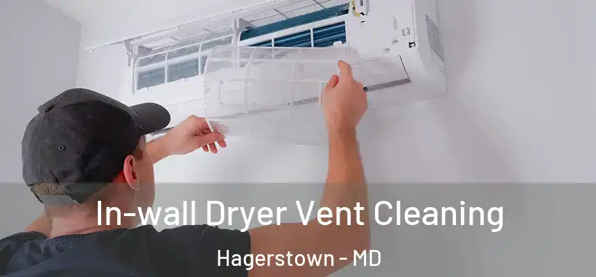 In-wall Dryer Vent Cleaning Hagerstown - MD