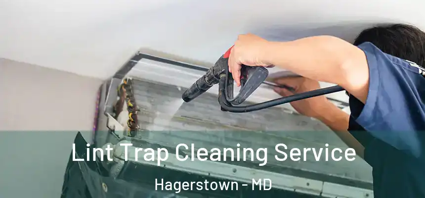 Lint Trap Cleaning Service Hagerstown - MD