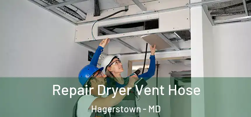  Repair Dryer Vent Hose Hagerstown - MD