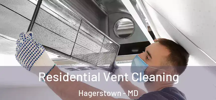 Residential Vent Cleaning Hagerstown - MD