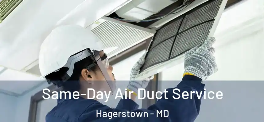 Same-Day Air Duct Service Hagerstown - MD