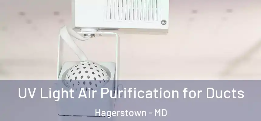  UV Light Air Purification for Ducts Hagerstown - MD